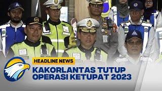 Korlantas Polri Resmi Tutup Operasi Ketupat 2023