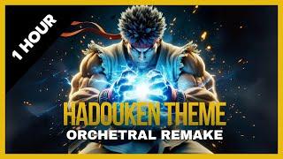 Street Fighter - Hadouken Theme Orchestral Version Remake 1 HOUR