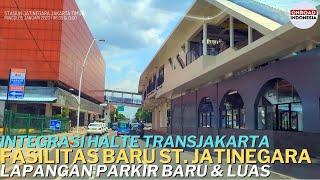 STASIUN Jatinegara Integrasi HALTE TRANSJAKARTA BARU & LAPANGAN PARKIR LUAS Dan AREA KOMERSIAL