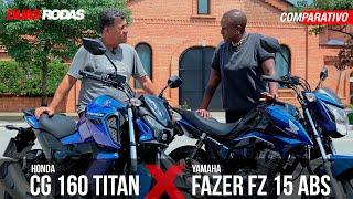 Comparativo Honda CG 160 Titan x Yamaha Fazer FZ 15 ABS