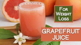 Grapefruit Juice for Weight Loss Truth or Hype?