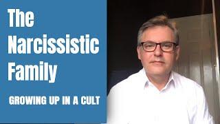 The Narcissistic Family - Growing up in a Cult