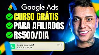 GOOGLE ADS 2024 P AFILIADOS PASSO A PASSO DO ZERO *R$500DIA*