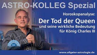 Horoskopanalyse von Michael Allgeier Der Tod der Queen  ASTRO-KOLLEG Spezial