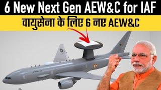 6 New Next Gen AEW&C for IAF