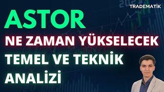 Astor Hisse Teknik Yorum - Astor Hisse Temel Analizi - Astor Enerji Hisse Yorum - Astor Enerji