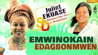 JULIET EKUASE - EMWINNOKAIN EDAGBONMWEN BENIN GOSPEL MUSIC