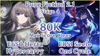 【HSR】2.1 Pure Fiction 4 - E6S0 Herta Hypercarry & E0S1 Seele One Cycle 80K Max Score Clear Showcase