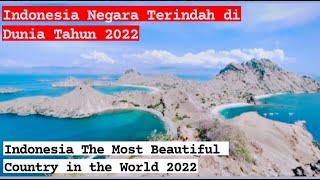 Indonesia Negara Terindah di Dunia Tahun 2022  Indonesia The Most Beautiful Country in The World