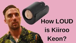 Kiiroo Keon Review How LOUD is THIS?