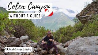 The BEST Colca Canyon Trek Route  PART 1   Hiking Peru Vlog