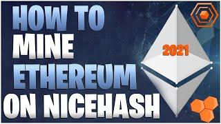 How To Mine Ethereum Nicehash On Windows 10 Tutorial 2021