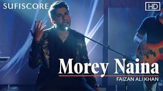 Morey Naina  Faizan Ali Khan  Ustad Salamat Ali Khan  New Love Video Song 2020