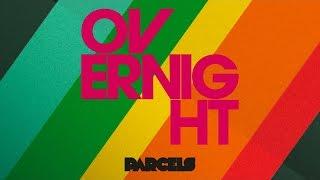 Parcels  Overnight Official Audio