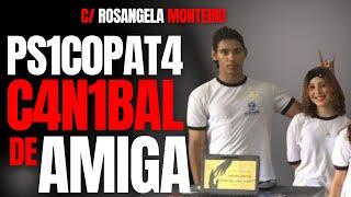 M4T0U V1OL3NTOU E C4N1B4LIZ0U A AMIGA - C DR ROSANGELA MONTEIRO - CRIME SA