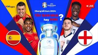 Trực tiếp Chung kết EURO 2024 - Tây Ban Nha hay Anh?  VTV24