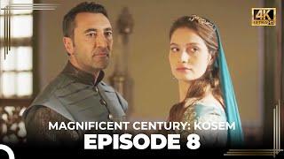 Magnificent Century Kosem Episode 8 English Subtitle 4K