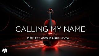 CALLING MY NAME  PROPHETIC WORSHIP INSTRUMENTAL  MEDITATION MUSIC EBUKA SONGS