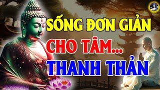 Trút Bỏ Đi Những Gánh Nặng Lo Âu Không Cần Thiết l Sống Đơn Giản Cho Tâm Thanh Tịnh Đời Bình An