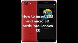 How to insert SIM and micro SD cards into Lenovo S5