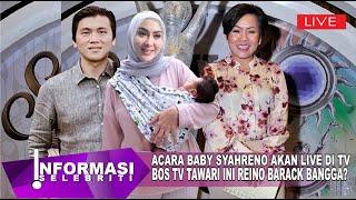 Bos Tv Siap Kontrak Baby Syahreino? Reino Barack & Syahrini Sekeluarga Bangga