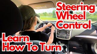 How To Make Turns and Control The Steering Wheel  Beginner Drivers