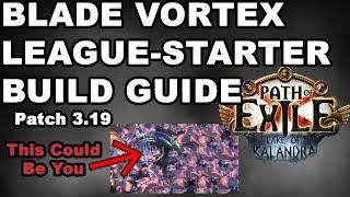 Blade Vortex 3.19 League Starter Build Guide for POE Lake of Kalandra POB Updated Aug 19th