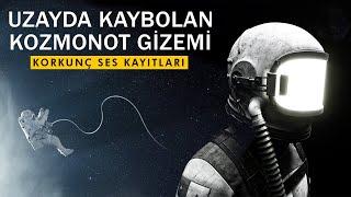 Gizemli KAYBOLAN KOZMONOTLAR Olayı - Korkutucu Ses Kayıtları