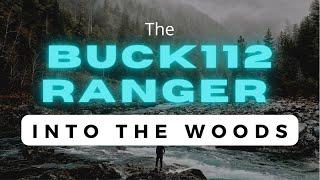 Into The Woods - The Buck 112 Ranger - 2022