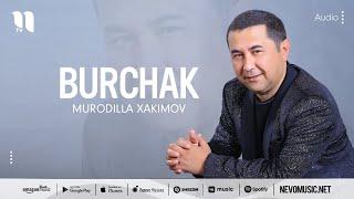 Murodilla Xakimov - Burchak audio 2022