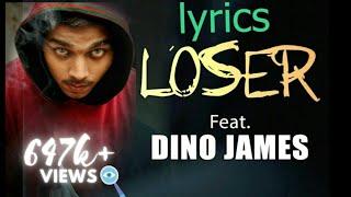 Loser ft   Dino James Lyrics Video