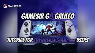 GameSir G8 Galileo Tutorial for iPhone 15 Series Users