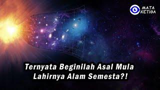 Ternyata Beginilah Asal Mula Lahirnya Alam Semesta ? 