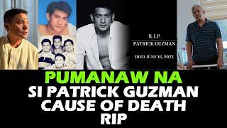 PATRICK GUZMAN PUMANAW NA SA EDAD NA 55  CAUSE OF DEATH  RIP