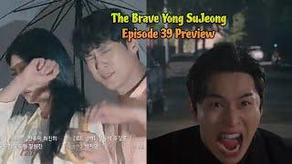 Episode 39 Preview  The Brave Yong Su-Jeong  용감무쌍 용수정