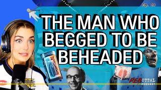 The Man Who Begged To Be Beheaded