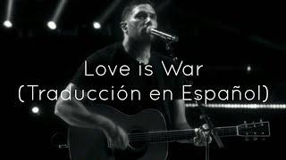 Hillsong UNITED - Love is War Traducción en Español