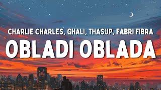 Charlie Charles ft. Ghali thasup Fabri Fibra - Obladi Oblada TestoLyrics