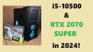 RTX 2070 SUPER & i5-10500 in 2024  Gaming & Benchmarks