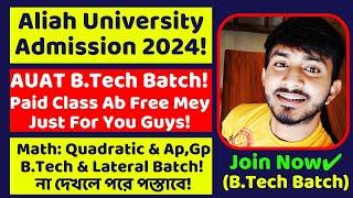 Aliah University Entrance Exam BTech 2024। Paid Batch Class Quadratic Equation A.p & G.P #AuatBatch