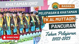 Pelepasan & Khataman TK Al Muttaqin Th. Ajaran 20222023 - Bag 4 - KHATAMAN KELOMPOK B