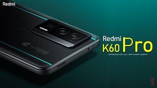 Redmi K60 Pro Price Official Look Design Camera Specifications 16GB RAM Features