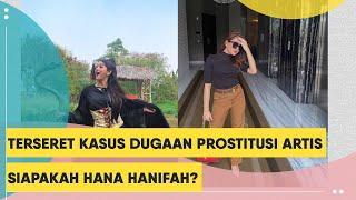 Artis FTV Hana Hanifah Terseret Dugaan Kasus Prostitusi Ini Profilnya