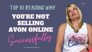 Sell Avon Online Series 10 things youre Doing Wrong Selling Avon Online And How to Fix Them