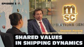 MSCs Shamal Perera Talks Shipping Dynamics in ConnectX Episode 3