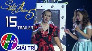 THVL  Solo cùng Bolero Mùa 5 - Tập 15 Trailer