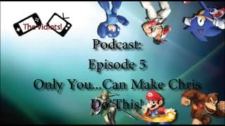 The Vidiots Podcast Episode 5 - Only You...Can Make Chris Do This