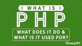 What is PHP What Does It Do And What Is It Used For?
