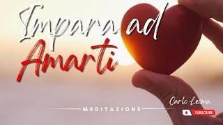 Una potente Meditazione Guidata per Imparare ad Amarti Profondamente