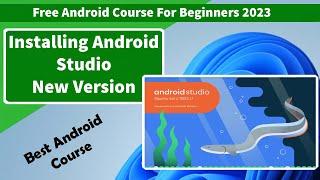 how to install android studio new version on windows 10 11  free android course for beginners 2024